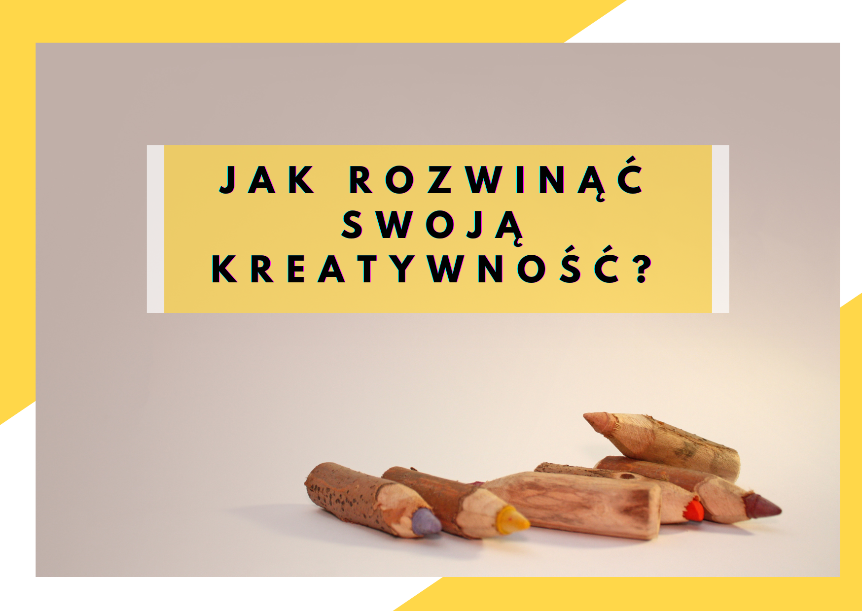 jak-rozwinac-swoja-kreatywnosc