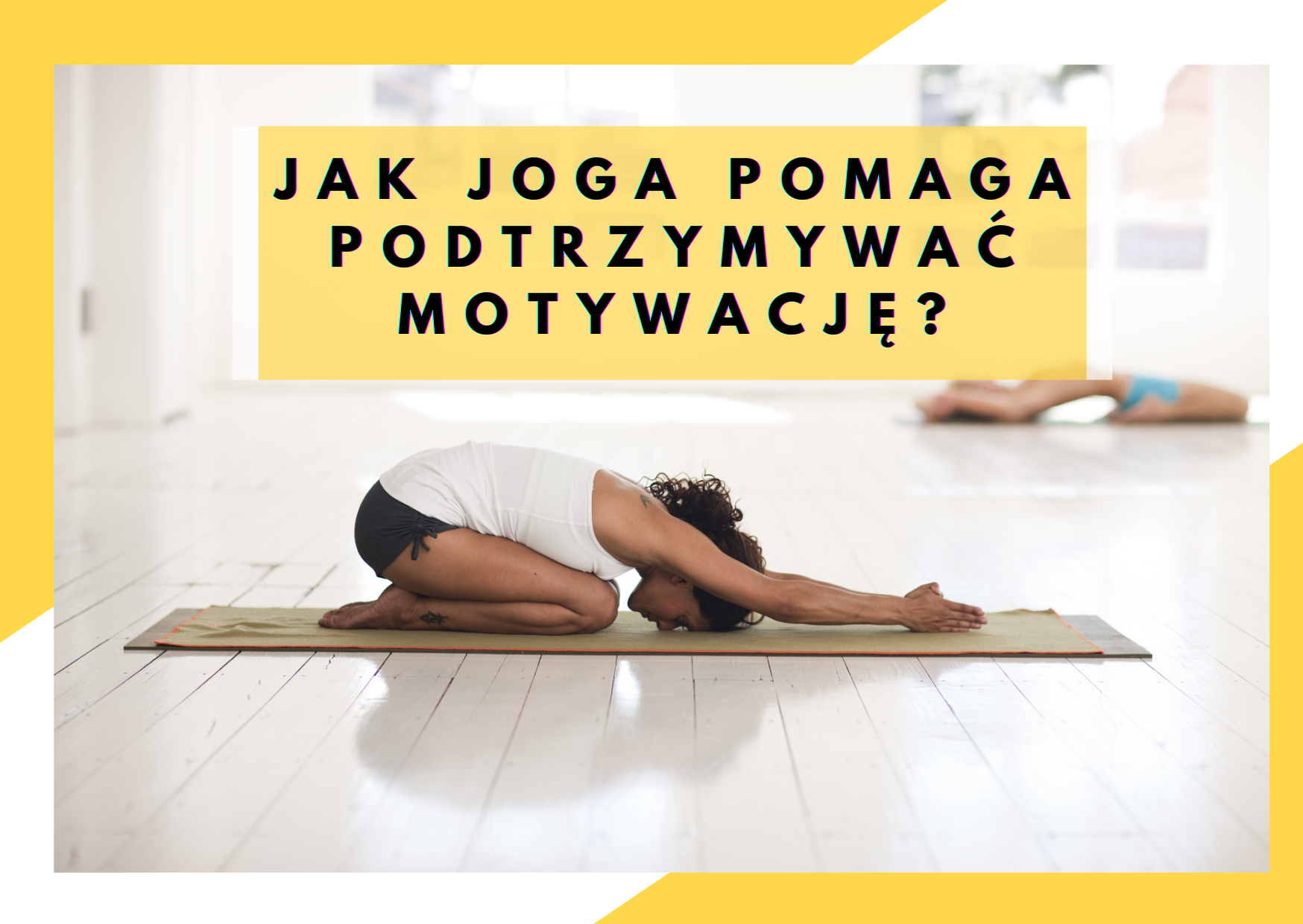 jak-joga-pomaga-podtrzymywac-motywacje