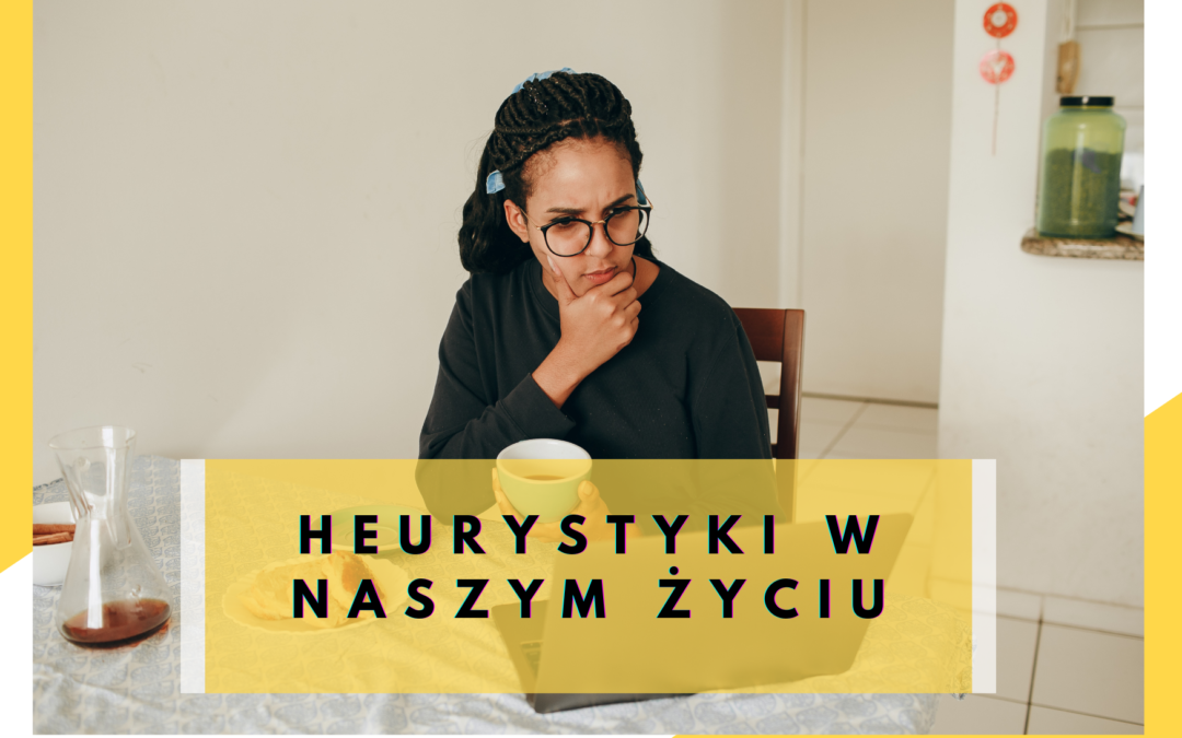Heurystyki w naszym życiu