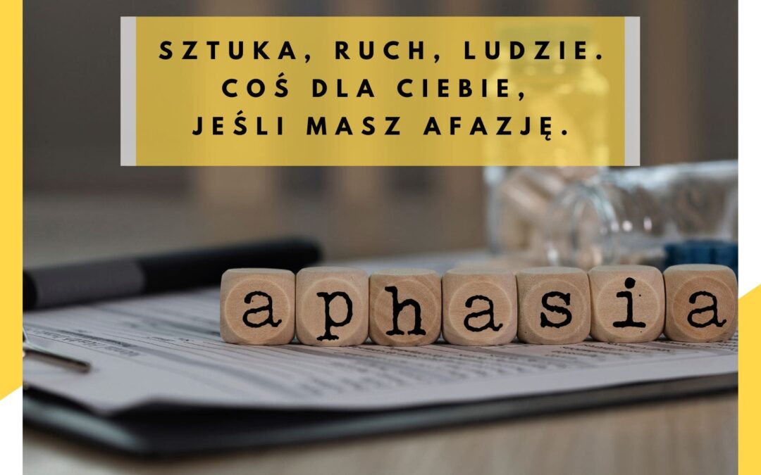 Sztuka, ruch, ludzie. Coś dla Ciebie, jeśli masz afazję.