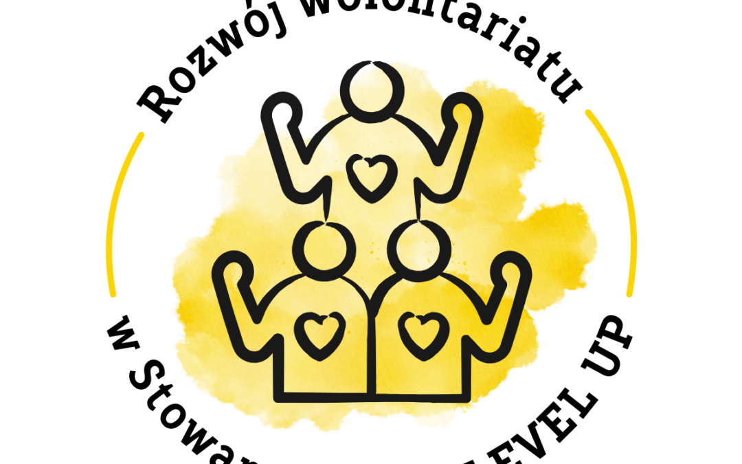 Rozwój wolontariatu w Stowarzyszeniu LEVEL UP