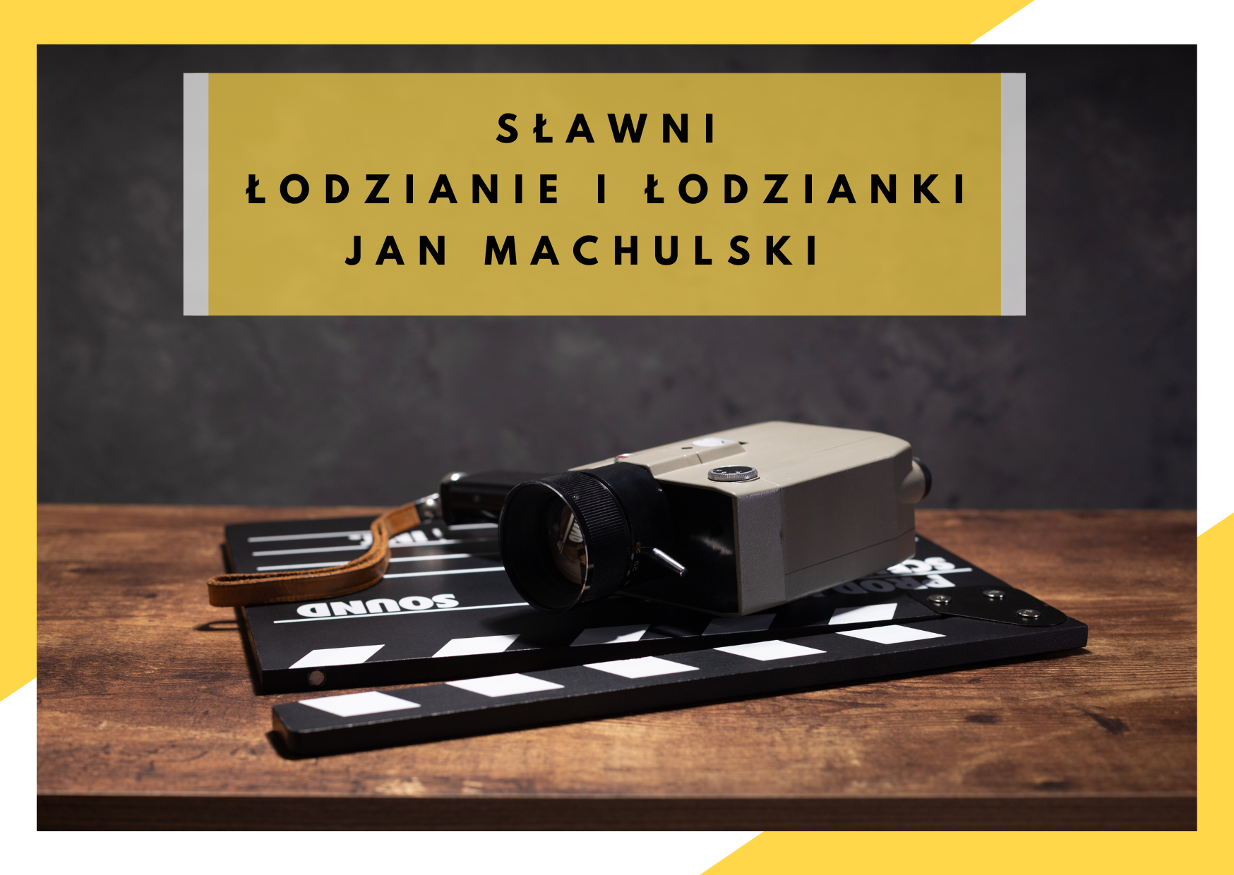 sławni łodzianie i łodzianki – jan machulski sławni łodzianie i łodzianki