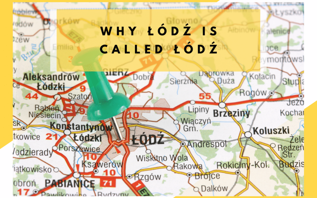 Why Łódź is called Łódź