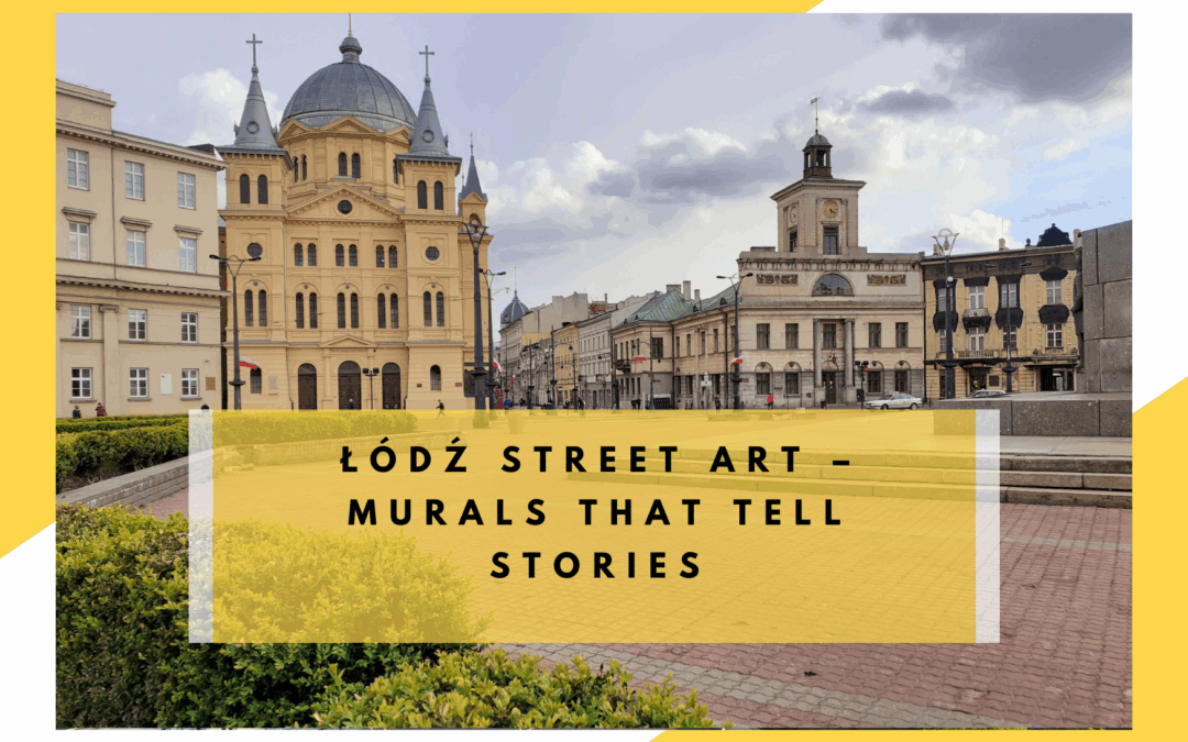 Łódź street art – murals that tell stories