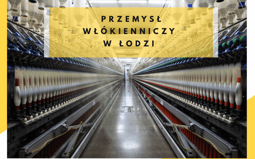 O historii przemysłu włókienniczego w Łodzi