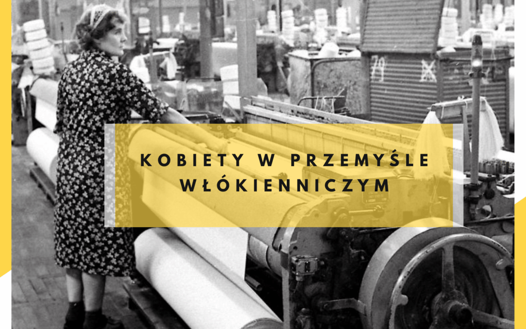 Kobiety w przemyśle włókienniczym w Łodzi