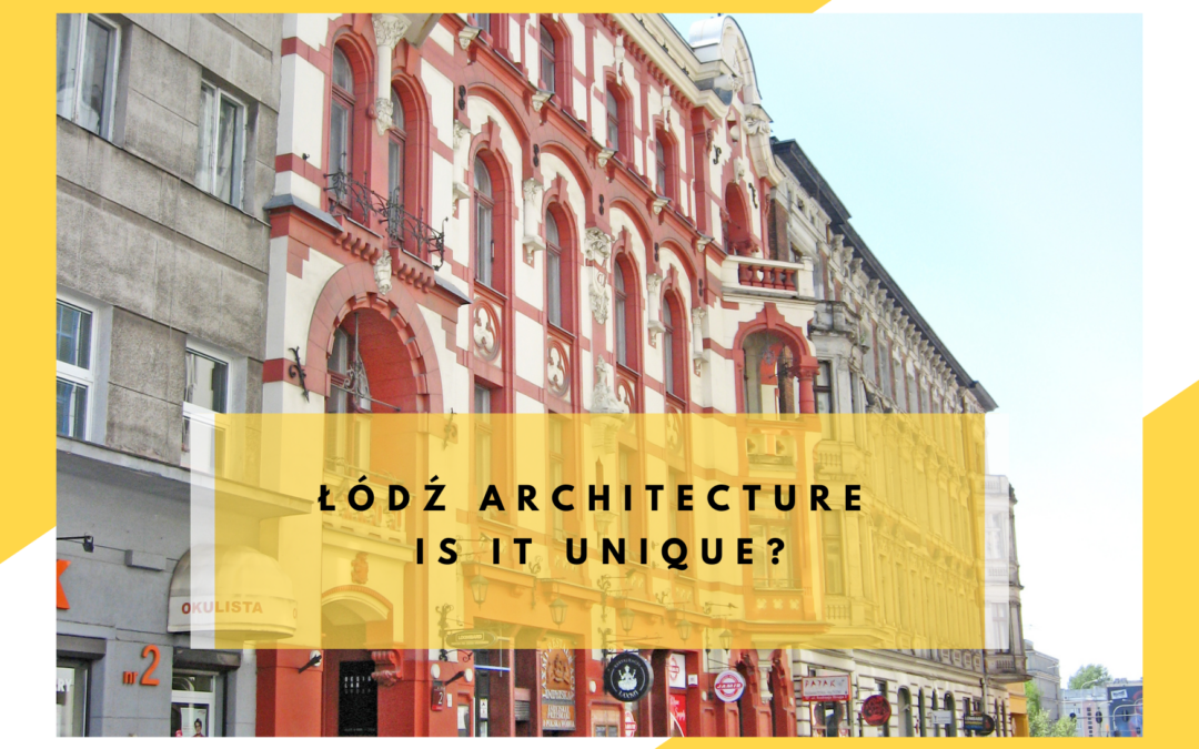 Łódź Architecture – Is It Unique?