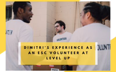 Follow Dimitri during his European Solidarity Corps Volunteering at LEVEL UP