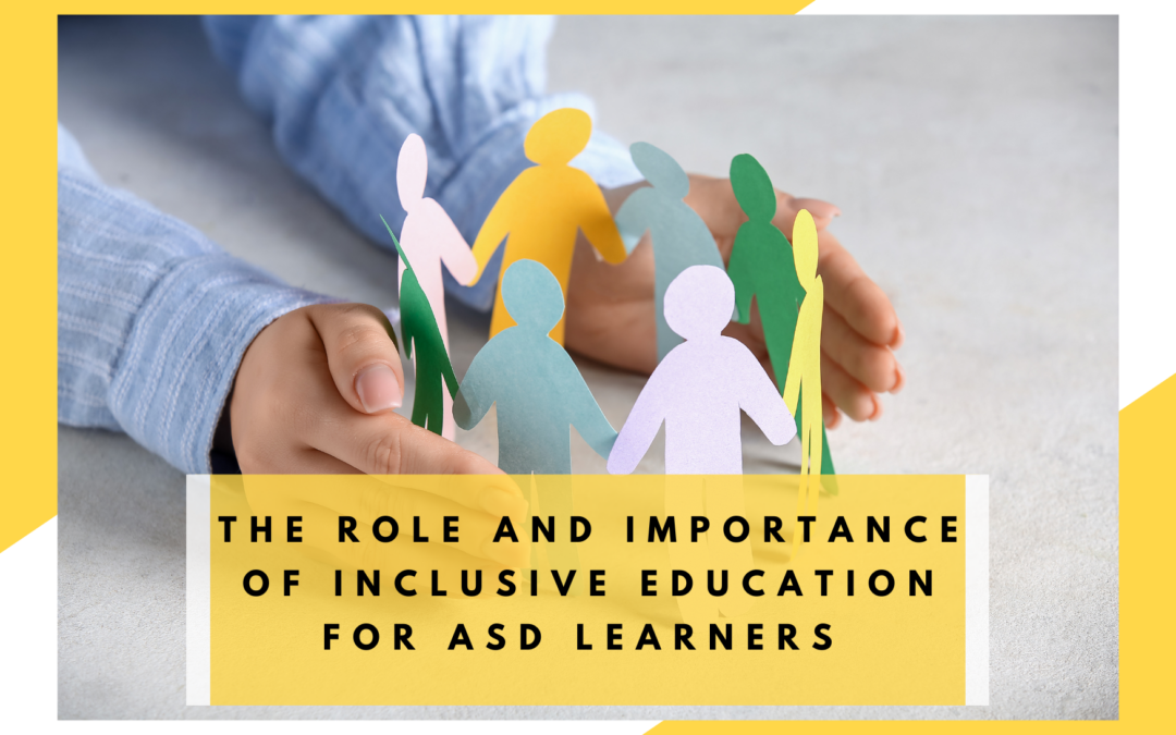The Role and Importance of Inclusive Education for ASD Learners