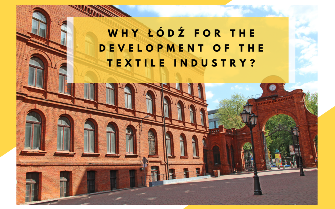 Why Was the Area of Present-Day Łódź Chosen for the Development of the Textile Industry?