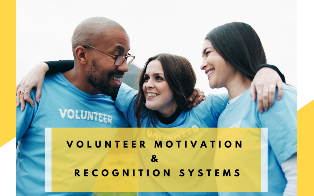 Volunteer motivation and Recognition Systems